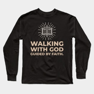 Walking With God Guided By Faith Christian Long Sleeve T-Shirt